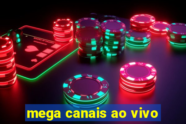 mega canais ao vivo